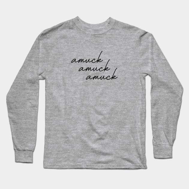 Amuck Long Sleeve T-Shirt by Bored Mama Design Co.